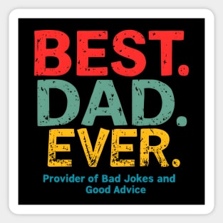 Best. Dad. Ever. (Provider of Bad Jokes and Good Advice) Sticker